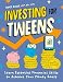 Investing for Tweens: Learn Essential Financial Skills to Achieve Your Money Goals
