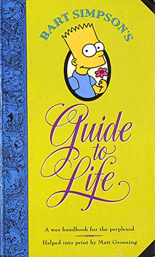 Bart Simpson’s Guide to Life: A Wee Handbook for the Perplexed