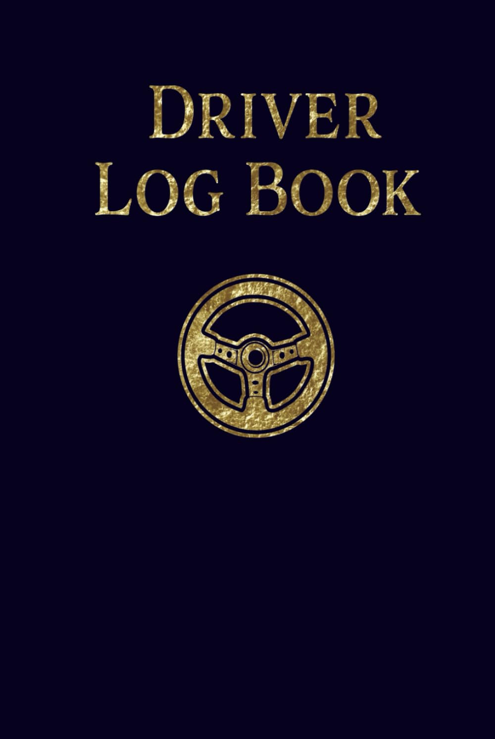 Driver Log Book: Daily Driver Log Book To Record Vehicle Details, Trips and Mileage Log, Fuel & Maintenance Expenses | Perfect for Personal & Business Purposes