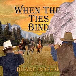 When the Ties Bind Audiolibro Por Duane Boehm arte de portada