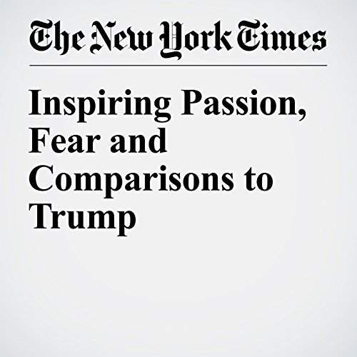 Inspiring Passion, Fear and Comparisons to Trump cover art
