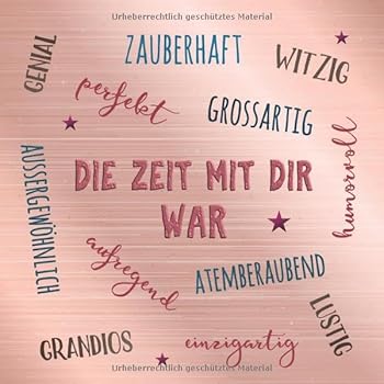 Die Zeit Mit Dir War : Blanko Freundebuch / Freundschaftsbuch / Geschenkbuch Geschenk Zum Abschied F?r Kollegen , Kollegin , Erzieherin , Lehrerin Oder Freundin Zum Eintragen und Selbstgestalten