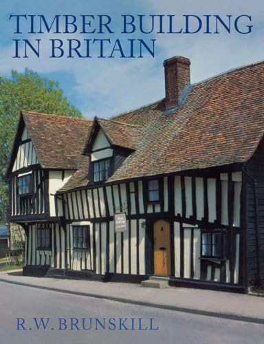 Timber Building In Britain (Vernacular Buildings)