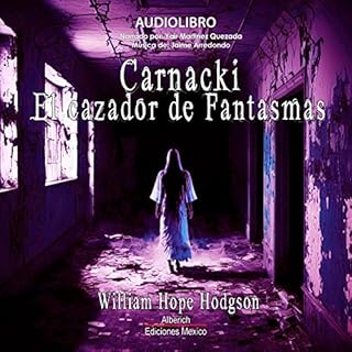 Carnacki El cazador de fantasmas [Carnacki, the Ghost-Finder] Audiolibro Por William Hope Hodgson arte de portada