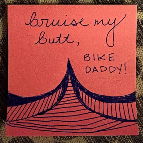 Ep. 86 | Bruise My Butt, Bike Daddy!
