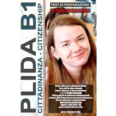 Workbook: PLIDA B1 - Cittadinanza (Guida all'esame con 99 test e chiavi incluse!): Preparazione PLIDA B1 per la cittadinanza italiana, Test for ... イタリアの市民権のためのテスト