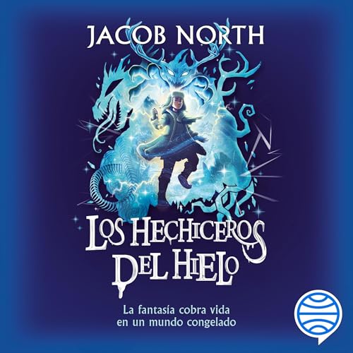 Page de couverture de Los hechiceros del hielo - La fantasía cobra vida en un mundo congelado