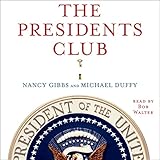 The Presidents Club: Inside the World's Most Exclusive Fraternity
