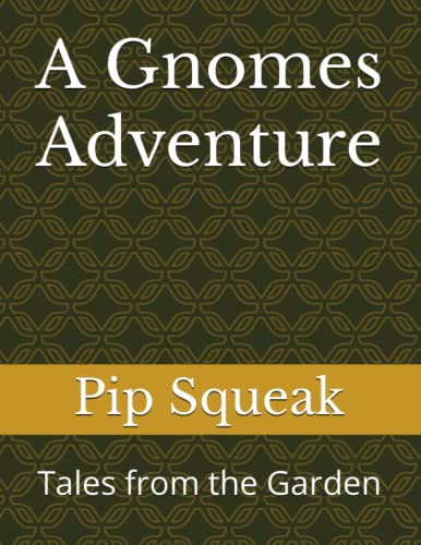 A Gnomes Adventure: Tales from the Garden