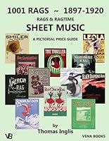 1001 Rags: 1897-1920 Rags & Ragtime Sheet Music - A Pictorial Price Guide 0978411226 Book Cover