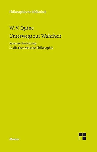 Unterwegs zur Wahrheit: Konzise Einleitung in die theoretische Philosophie. (Philosophische Bibliothek)