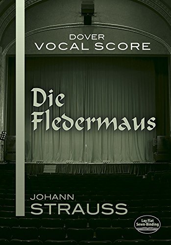 [Johann Strauss Ii Die Fledermaus (Vocal Score) Opera (Dover Vocal Scores)] [Author: Various] [August, 2001]
