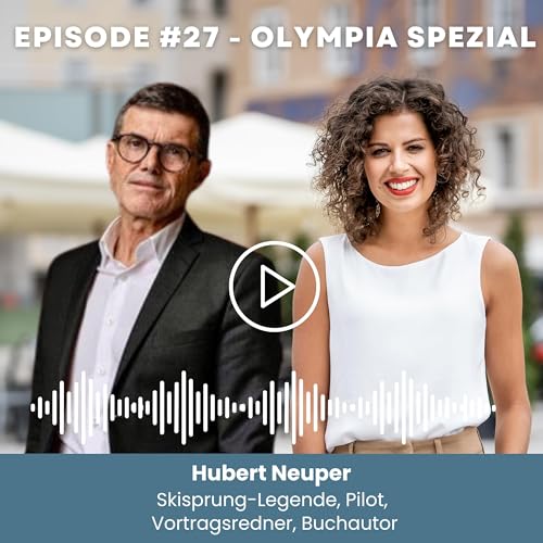 027: Olympische Spiele & mentaler Druck: Was im Kopf eines Athleten wirklich passiert - mit Skisprung-Legende Hubert Neuper