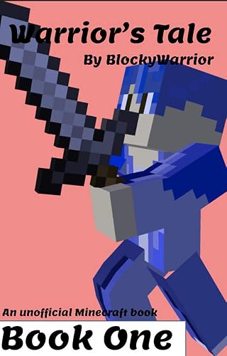 Warrior's Tale (Diary of Luke the Warrior) An unofficial Minecraft Book: An unofficial minecraft adventure