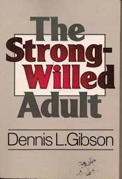 Paperback The Strong-Willed Adult by Dennis L. Gibson (1987-10-03) Book