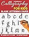 Calligraphy for Kids: Lettering Practice Book to Write In