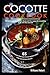 Produktbild Cocotte Cookbook: 65 Cocotte recipes from meat, fish and vegetarian dishes to the most delicious desserts: The Le Creuset Mini Cocotte Book with fine recipes for everything to do with the casserole