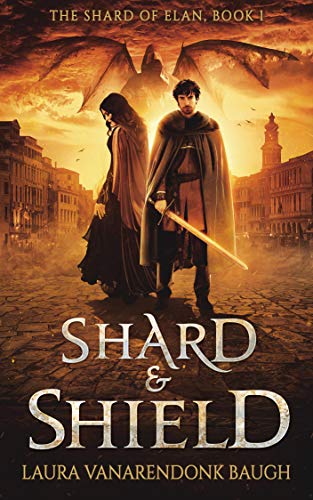 Shard & Shield: An Epic Fantasy (The Shard of Elan Book 1)