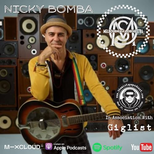 🎶 Nicky Bomba & Melbourne Ska Orchestra – The Ballad of Monte Loco, Australian Tour & The Power of Live Connection. The Mixtape Podcast Episode 116