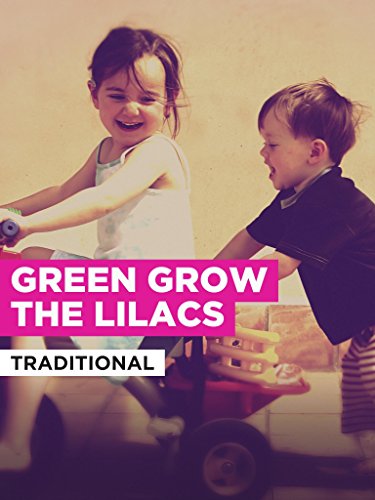 Green Grow The Lilacs in the Style of Traditional