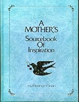 A Mother's Sourcebook of Inspiriation B004R6SEBA Book Cover