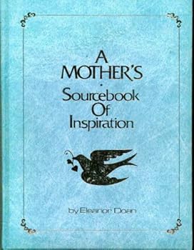Unknown Binding A Mother's Sourcebook of Inspiriation Book