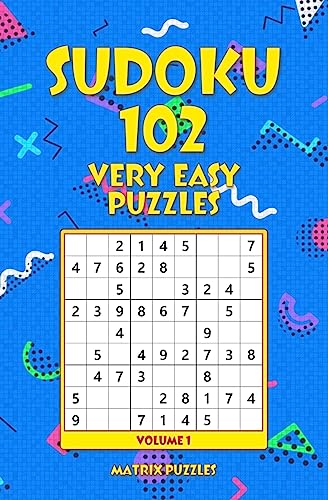 Sudoku: 102 Very Easy Puzzles (102 Sudoku 9x9 Puzzles: Very Easy)