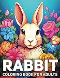Rabbit Coloring Book For Adults: 50 Cute Bunny Illustrations