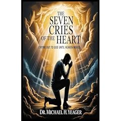 THE SEVEN CRIES OF THE HEART Audiolibro Por Michael Yeager arte de portada
