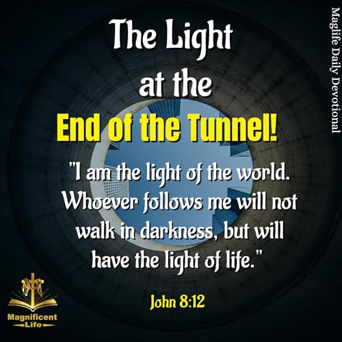 The Light at the End of the Tunnel!