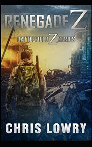Renegade Z: a Battlefield Z series 1981001948 Book Cover