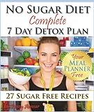 No Sugar Diet: A Complete No Sugar Diet Book, 7 Day Sugar Detox for Beginners, Recipes & How to Quit...