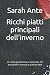 Ricchi piatti principali dell'inverno: Le ricette più deliziose e importanti. Per principianti e avanzati e qualsiasi dieta