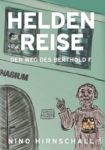 Heldenreise - Der Weg des Berthold F.