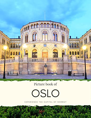 Picture book of Oslo: Experience the Capital of Norway - see the Town Hall, Oslo Fjord, the Harbor, the Parks and more. All with High Quality Photos (Travel Coffee Table Books)
