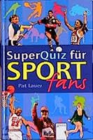 SuperQuiz für Sportfans. ( Ab 10 J.). 3401050435 Book Cover