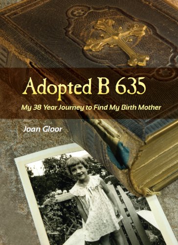 Amazon Com Adopted B 635 My 38 Year Journey To Find My Birth Mother Ebook Gloor Joan Kindle Store