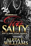 Too Salty: Ain't A Damn Thang Changed (Salty A Ghetto Soap Opera)