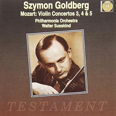 Szymon Goldberg. Mozart: Violin Concertos Nos. 3/4/5