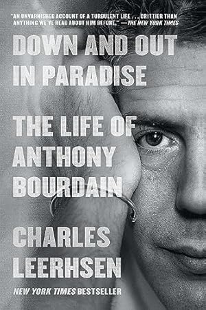 Book cover Down and Out in Paradise: The Life of Anthony Bourdain