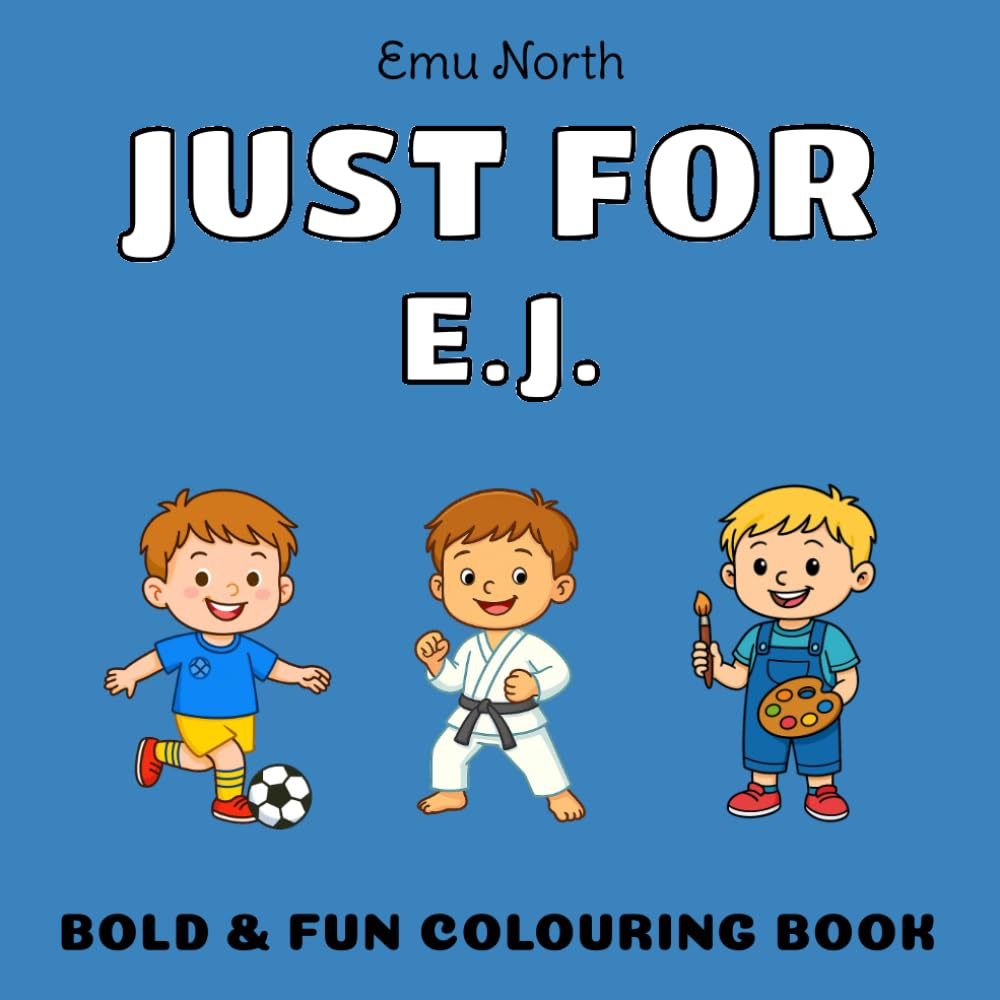 JUST FOR E.J. - Bold & Fun Colouring Book [UK] (JUST FOR - Boys Name Colouring Books)