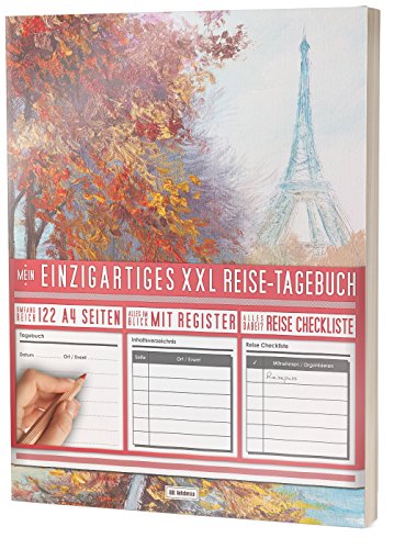 Mein Einzigartiges XXL Reisetagebuch: 122 Seiten, Register, Kontakte / Neue Auflage mit Reise Checkliste / PR401 „Frankreich-Paris“ / DIN A4 Soft Cover