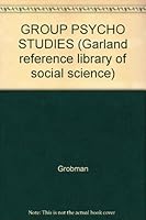 GROUP PSYCHO STUDIES (Garland reference library of social science) 0824092910 Book Cover