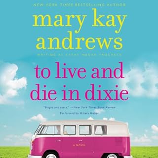 To Live and Die in Dixie Audiolibro Por Mary Kay Andrews arte de portada