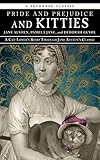 Pride and Prejudice and Kitties: A Cat-Lover's Romp through Jane Austen's Classic