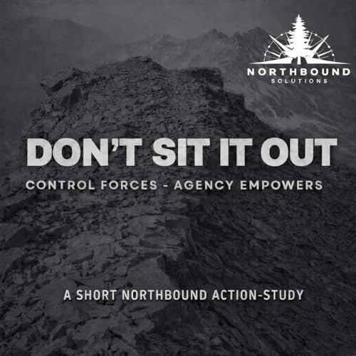 Don't Sit It Out - Northbound Action Study (Audio Version)