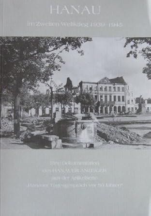 Hanau im Zweiten Weltkrieg 19391945 Eine Dokumentation (Livre en