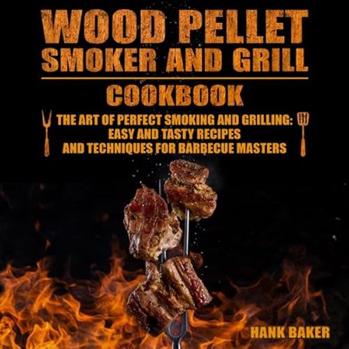 Couverture de Wood Pellet Smoker and Grill Cookbook