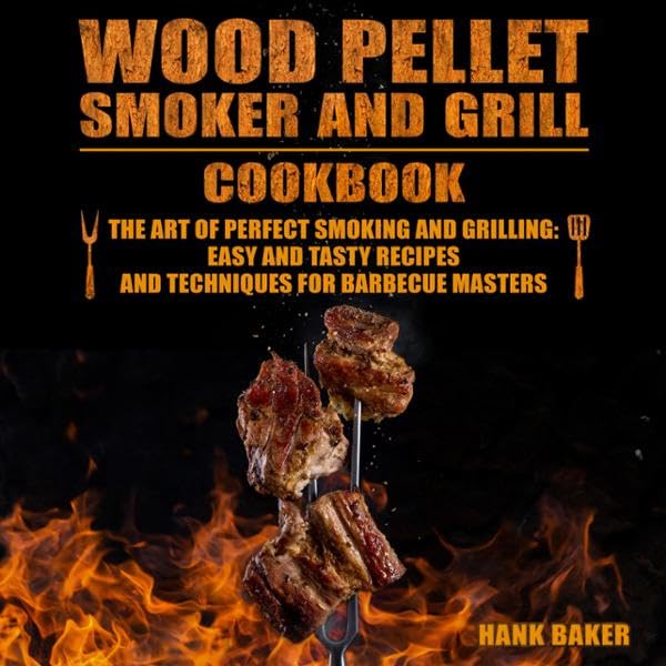 Wood Pellet Smoker and Grill Cookbook: The Art of Perfect Smoking and Grilling: Easy and Tasty Recipes and Techniques for Barbecue Masters    
	                
	            

                 
                        Audible Audiobook 
                  
                        – Unabridged