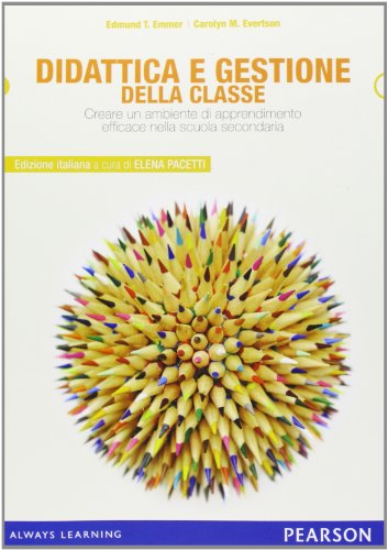Didattica e gestione della classe. Creare un ambiente di apprendimento efficace nella scuola secondar